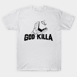 GOD KILLA by Tai's Tees T-Shirt